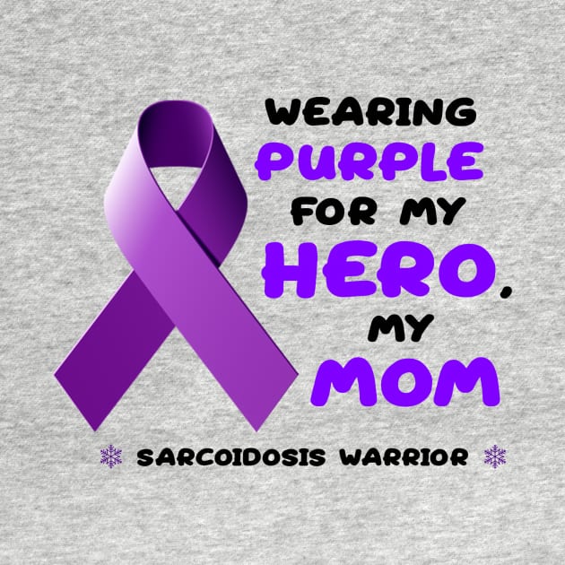 My Mom is a Sarcoidosis Warrior by imphavok